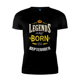 Мужская футболка премиум с принтом Legends are born in september , 92% хлопок, 8% лайкра | приталенный силуэт, круглый вырез ворота, длина до линии бедра, короткий рукав | september | день рождения | подарок | праздник | сентябрь