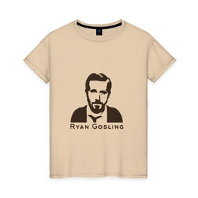 Женская футболка хлопок с принтом Ryan Gosling , 100% хлопок | прямой крой, круглый вырез горловины, длина до линии бедер, слегка спущенное плечо | ryan gosling | райан гослинг