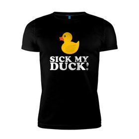 Мужская футболка премиум с принтом Sick my duck! , 92% хлопок, 8% лайкра | приталенный силуэт, круглый вырез ворота, длина до линии бедра, короткий рукав | больная уточка