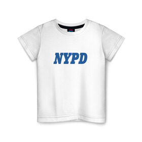 Детская футболка хлопок с принтом NYPD , 100% хлопок | круглый вырез горловины, полуприлегающий силуэт, длина до линии бедер | new york police department | департамент | нью йорк