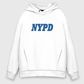 Мужское худи Oversize хлопок с принтом NYPD , френч-терри — 70% хлопок, 30% полиэстер. Мягкий теплый начес внутри —100% хлопок | боковые карманы, эластичные манжеты и нижняя кромка, капюшон на магнитной кнопке | new york police department | департамент | нью йорк