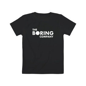Детская футболка хлопок с принтом The boring company , 100% хлопок | круглый вырез горловины, полуприлегающий силуэт, длина до линии бедер | Тематика изображения на принте: 