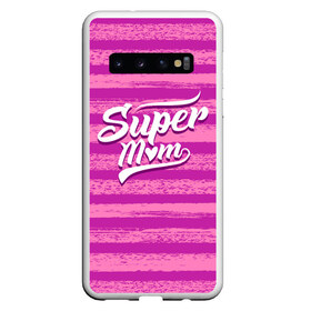 Чехол для Samsung Galaxy S10 с принтом Super mom , Силикон | Область печати: задняя сторона чехла, без боковых панелей | 