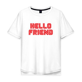 Мужская футболка хлопок Oversize с принтом Hello Friend , 100% хлопок | свободный крой, круглый ворот, “спинка” длиннее передней части | mr robot | rami malek | мистер робот | рами малек