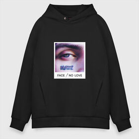 Мужское худи Oversize хлопок с принтом Face No Love , френч-терри — 70% хлопок, 30% полиэстер. Мягкий теплый начес внутри —100% хлопок | боковые карманы, эластичные манжеты и нижняя кромка, капюшон на магнитной кнопке | Тематика изображения на принте: face