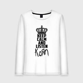 Женский лонгслив хлопок с принтом Keep calm and listen Korn , 100% хлопок |  | korn | koяn | арвизу | дэвис | корн | коян | лузье | манки | уэлч | филди | филипп | хэд | шаффер