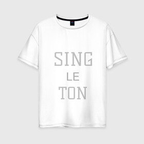 Женская футболка хлопок Oversize с принтом singleton black , 100% хлопок | свободный крой, круглый ворот, спущенный рукав, длина до линии бедер
 | lonely | programming | одиночество | программирование
