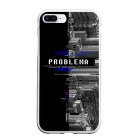Чехол для iPhone 7Plus/8 Plus матовый с принтом Problema , Силикон | Область печати: задняя сторона чехла, без боковых панелей | city | problem | город | надписи | помехи | проблема | шум