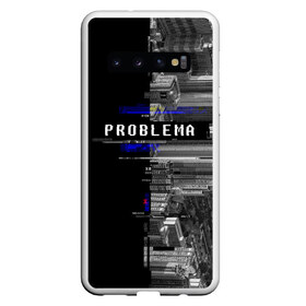 Чехол для Samsung Galaxy S10 с принтом Problema , Силикон | Область печати: задняя сторона чехла, без боковых панелей | city | problem | город | надписи | помехи | проблема | шум