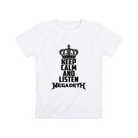 Детская футболка хлопок с принтом Keep calm and listen Megadeth , 100% хлопок | круглый вырез горловины, полуприлегающий силуэт, длина до линии бедер | Тематика изображения на принте: megadet | megadeth | дирк вербурен | дэвид эллефсон | дэйв мастейн | кико лоурейро | мегадет