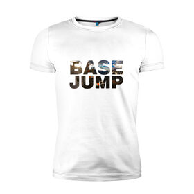 Мужская футболка премиум с принтом base jumping , 92% хлопок, 8% лайкра | приталенный силуэт, круглый вырез ворота, длина до линии бедра, короткий рукав | 