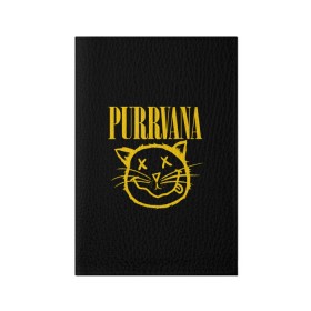 Обложка для паспорта матовая кожа с принтом Purrvava , натуральная матовая кожа | размер 19,3 х 13,7 см; прозрачные пластиковые крепления | Тематика изображения на принте: nirvana | мурвана | нирвана