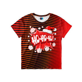 Детская футболка 3D с принтом Ho-Ho-Ho , 100% гипоаллергенный полиэфир | прямой крой, круглый вырез горловины, длина до линии бедер, чуть спущенное плечо, ткань немного тянется | Тематика изображения на принте: christmas | happy | new year | pattern | pop art | новый год | поп арт | праздник | рождество