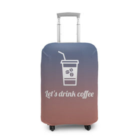 Чехол для чемодана 3D с принтом Let`s drink coffee , 86% полиэфир, 14% спандекс | двустороннее нанесение принта, прорези для ручек и колес | coffee | gradient | grains | white | белый | градиент | зерна | кофе