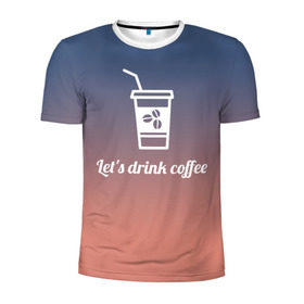 Мужская футболка 3D спортивная с принтом Let`s drink coffee , 100% полиэстер с улучшенными характеристиками | приталенный силуэт, круглая горловина, широкие плечи, сужается к линии бедра | coffee | gradient | grains | white | белый | градиент | зерна | кофе