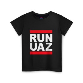 Детская футболка хлопок с принтом Run UAZ , 100% хлопок | круглый вырез горловины, полуприлегающий силуэт, длина до линии бедер | battlegrounds | player | playerunknowns | pubg | uaz | unknown | згип | ран | уаз