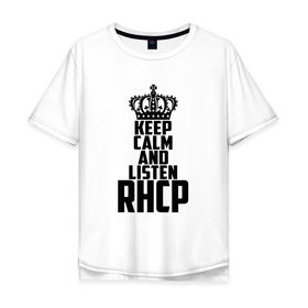 Мужская футболка хлопок Oversize с принтом Keep calm and listen RHCP , 100% хлопок | свободный крой, круглый ворот, “спинка” длиннее передней части | red hot chili peppers | rhcp | альтернативный | группа | джош клингхоффер | красные острые перцы чили | метал | ред хот чили пеперс | рок | рхчп | рэп | фанк | фли | чад смит | энтони кидис