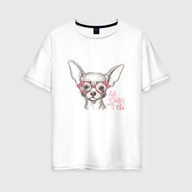 Женская футболка хлопок Oversize с принтом Чихуахуа в розовых очках , 100% хлопок | свободный крой, круглый ворот, спущенный рукав, длина до линии бедер
 | домашние животные | пес | собака