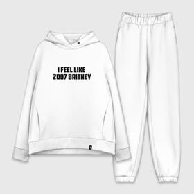 Женский костюм хлопок Oversize с принтом I feel like ,  |  | 2007 | britney | britney spears | depression | print | spears | style | swag | text | trend