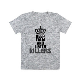 Детская футболка хлопок с принтом Keep calm and listen Killers , 100% хлопок | круглый вырез горловины, полуприлегающий силуэт, длина до линии бедер | Тематика изображения на принте: 