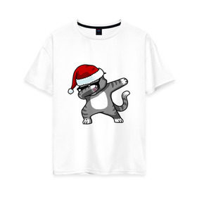 Женская футболка хлопок Oversize с принтом DAB Cat Santa , 100% хлопок | свободный крой, круглый ворот, спущенный рукав, длина до линии бедер
 | даб | кот | новогодний | рождество | шапка