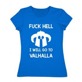 Женская футболка хлопок с принтом Fuck Hell , 100% хлопок | прямой крой, круглый вырез горловины, длина до линии бедер, слегка спущенное плечо | vikings | викинги
