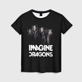 Женская футболка 3D с принтом Группа Imagine Dragons , 100% полиэфир ( синтетическое хлопкоподобное полотно) | прямой крой, круглый вырез горловины, длина до линии бедер | Тематика изображения на принте: альтернативный | американская | группа | драгонс | имеджин | инди | индирок | поп | рок | электроник