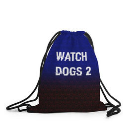 Рюкзак-мешок 3D с принтом Watch Dogs 2 Hacked GAME , 100% полиэстер | плотность ткани — 200 г/м2, размер — 35 х 45 см; лямки — толстые шнурки, застежка на шнуровке, без карманов и подкладки | Тематика изображения на принте: 