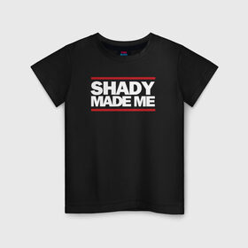 Детская футболка хлопок с принтом Shady Made Me , 100% хлопок | круглый вырез горловины, полуприлегающий силуэт, длина до линии бедер | eminem | rap | swag | рэп | свэг | эминем