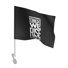 Флаг для автомобиля с принтом We Rise , 100% полиэстер | Размер: 30*21 см | awake | monster | skillet | джон купер | кори купер | рок