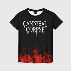 Женская футболка 3D с принтом Cannibal Corpse , 100% полиэфир ( синтетическое хлопкоподобное полотно) | прямой крой, круглый вырез горловины, длина до линии бедер | band | cannibal corpse | metal | music | rock | атрибутика | группа | метал | музыка | рок