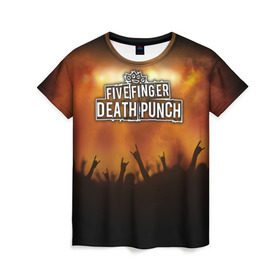 Женская футболка 3D с принтом Five Finger Death Punch , 100% полиэфир ( синтетическое хлопкоподобное полотно) | прямой крой, круглый вырез горловины, длина до линии бедер | band | five finger death punch | metal | music | rock | атрибутика | группа | метал | музыка | рок