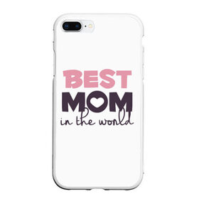 Чехол для iPhone 7Plus/8 Plus матовый с принтом Лучшая мама в мире , Силикон | Область печати: задняя сторона чехла, без боковых панелей | мама | родители