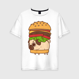 Женская футболка хлопок Oversize с принтом мопс-бургер , 100% хлопок | свободный крой, круглый ворот, спущенный рукав, длина до линии бедер
 | pug | мопс