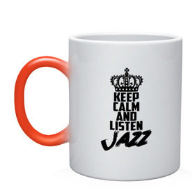 Кружка хамелеон с принтом Keep calm and listen Jazz , керамика | меняет цвет при нагревании, емкость 330 мл | jazz | африканские ритмы | афроамериканский | блюз | вокально | гармоническая | джаз | джас | европейская | жаз | жас | инструментальная | музыка | музыкальный | регтайм | структура | фольклор