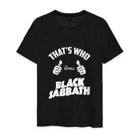 Мужская футболка хлопок с принтом Вот кто любит Black Sabbath , 100% хлопок | прямой крой, круглый вырез горловины, длина до линии бедер, слегка спущенное плечо. | 