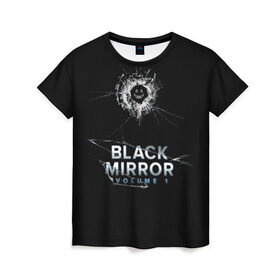 Женская футболка 3D с принтом Black mirror , 100% полиэфир ( синтетическое хлопкоподобное полотно) | прямой крой, круглый вырез горловины, длина до линии бедер | 