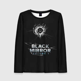 Женский лонгслив 3D с принтом Black mirror , 100% полиэстер | длинные рукава, круглый вырез горловины, полуприлегающий силуэт | 