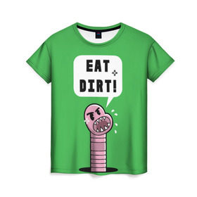Женская футболка 3D с принтом Ешь грязь! , 100% полиэфир ( синтетическое хлопкоподобное полотно) | прямой крой, круглый вырез горловины, длина до линии бедер | eat dirt | грозный | грязь | жри | землю | мультяшка | насекомое | пасть | червь | червяк