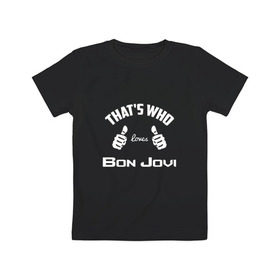 Детская футболка хлопок с принтом Вот кто любит Bon Jovi , 100% хлопок | круглый вырез горловины, полуприлегающий силуэт, длина до линии бедер | 