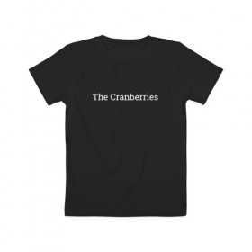 Детская футболка хлопок с принтом The Cranberries , 100% хлопок | круглый вырез горловины, полуприлегающий силуэт, длина до линии бедер | dolores oriordan | the cranberries