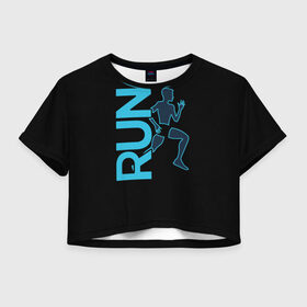 Женская футболка 3D укороченная с принтом RUN , 100% полиэстер | круглая горловина, длина футболки до линии талии, рукава с отворотами | бег | зал | здоровья | сила | синий | спорт | темный | человек