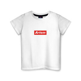 Детская футболка хлопок с принтом Артём/ Artem , 100% хлопок | круглый вырез горловины, полуприлегающий силуэт, длина до линии бедер | supreme | артём | суприм