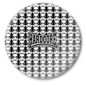 Значок с принтом Hardcore ,  металл | круглая форма, металлическая застежка в виде булавки | hard core | hardcor | hardcore | хард кор
