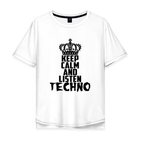 Мужская футболка хлопок Oversize с принтом Keep calm and listen Techno , 100% хлопок | свободный крой, круглый ворот, “спинка” длиннее передней части | Тематика изображения на принте: ebm | edm | hi nrg | techno | габбер | даб | детройт | дип | индастриал | италиан | минимал | музыка | синтипоп | тек хаус | техно | фанк | хард | чикаго хаус | шранц | эйсид | электро | электронная