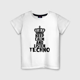 Детская футболка хлопок с принтом Keep calm and listen Techno , 100% хлопок | круглый вырез горловины, полуприлегающий силуэт, длина до линии бедер | ebm | edm | hi nrg | techno | габбер | даб | детройт | дип | индастриал | италиан | минимал | музыка | синтипоп | тек хаус | техно | фанк | хард | чикаго хаус | шранц | эйсид | электро | электронная