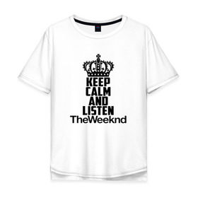 Мужская футболка хлопок Oversize с принтом Keep calm and listen The Weeknd , 100% хлопок | свободный крой, круглый ворот, “спинка” длиннее передней части | Тематика изображения на принте: pbrb | pop | rb | the weeknd | trilogy | weeknd | xo | викенд | викнд | икс | иксо | макконен | музыкант | о | рнб | тесфайе | уикенд | уикнд | х | хип хоп | хипхоп | хо | эйбел | эр эн би