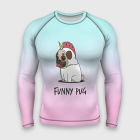 Мужской рашгард 3D с принтом Funny PUG ,  |  | animals | dog | dogs | gradient | illustration | inscription | lettering | pug | puppy | unicorn | градиент | единорог | животные | иллюстрация | леттеринг | мопс | надпись | песик | собаки | щенок