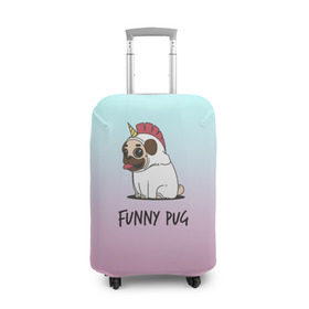 Чехол для чемодана 3D с принтом Funny PUG , 86% полиэфир, 14% спандекс | двустороннее нанесение принта, прорези для ручек и колес | animals | dog | dogs | gradient | illustration | inscription | lettering | pug | puppy | unicorn | градиент | единорог | животные | иллюстрация | леттеринг | мопс | надпись | песик | собаки | щенок