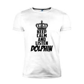 Мужская футболка премиум с принтом Keep calm and listen Dolphin , 92% хлопок, 8% лайкра | приталенный силуэт, круглый вырез ворота, длина до линии бедра, короткий рукав | Тематика изображения на принте: 